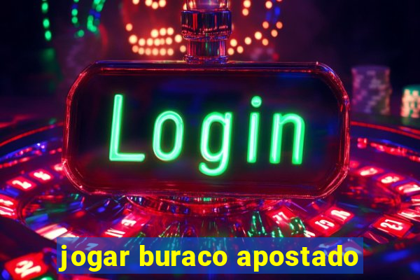 jogar buraco apostado